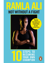 Not Without a Fight: Ten Steps to Becoming Your Own Champion - Humanitas