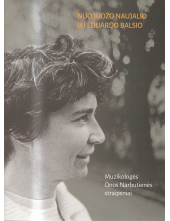 Nuo Juozo Naujalio iki Eduardo Balsio. Muzikologės Onos Narbutienės straipsniai - Humanitas