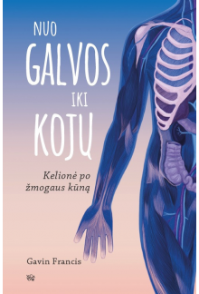 Nuo galvos iki kojų. Kelionėpo žmogaus kūną - Humanitas