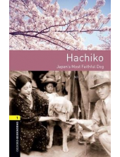 Oxford Bookworms Library Level 1 Hachiko Japan's Most Faithful Dog. Graded readers for secondary and adult learners. 3rd revised edition - Humanitas