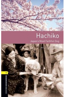 Oxford Bookworms Library Level 1 Hachiko Japan's Most Faithful Dog. Graded readers for secondary and adult learners. 3rd revised edition - Humanitas