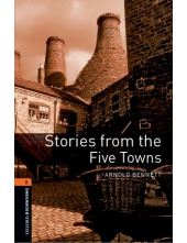 Oxford Bookworms Library: Stage 2: Stories from the Five Towns - Humanitas