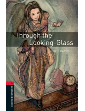 Oxford Bookworms Library: Stage 3: Through the Looking-Glass - Humanitas