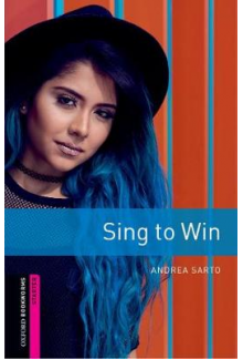 Oxford Bookworms Library Starter Sing to Win Graded Readers for Secondary and Adult Learners (3rd Revised edition) - Humanitas