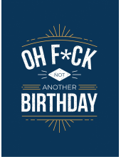 Oh F*ck - Not Another Birthday - Humanitas