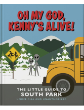 Oh my God, Kenny’s alive!: The Little Guide to South Park - Humanitas