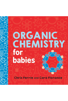 Organic Chemistry for Babies - Humanitas