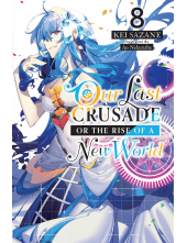 Our Last Crusade or the Rise of a New World, Vol. 8 (light novel) - Humanitas