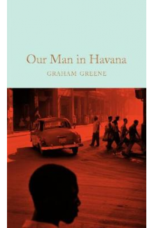 Our Man in Havana (Macmillan Collector's Library) - Humanitas