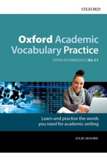 Oxford Academic Vocabulary Practice Upper-Intermediate B2-C1 with Key, Upper-intermediate B2-C1 - Humanitas