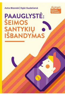 Paauglystė : šeimos santykiųišbandymas - Humanitas
