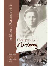 Padai pilni vinių. Romanas apie Salomėją Nėrį - Humanitas