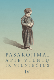 Pasakojimai apie Vilnių ir vilniečius, T. IV - Humanitas