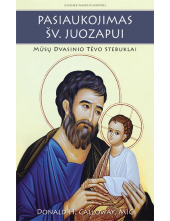 Pasiaukojimas Šv. Juozapui. Mūsų dvasinio tėvo stebuklai Humanitas