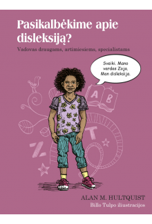 Pasikalbėkime apie disleksiją?Vadovas draugams, artimiesiems - Humanitas