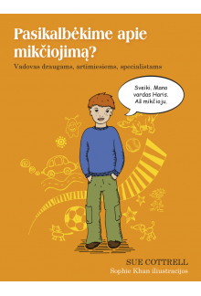 Pasikalbėkime apie mikčiojimą?Vadovas draugams, artimiesiems - Humanitas
