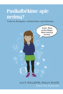 Pasikalbėkime apie nerimą? Vadovas draugams, artimiesiems, - Humanitas