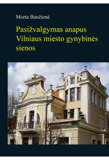 Pasižvalgymas anapus Vilniausmiesto gynybinės sienos - Humanitas