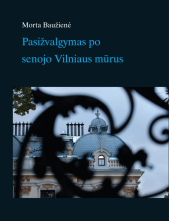 Pasižvalgymas po senojo Vilniaus mūrus - Humanitas