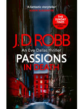 Passions in Death: An Eve Dallas thriller (In Death 59) - Humanitas