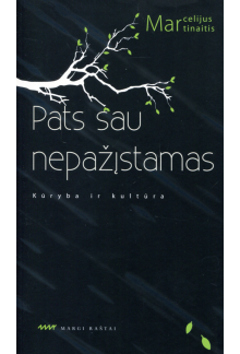 Pats sau nepažįstamas: kūrybair kultūra - Humanitas