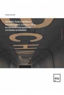 Paveldas kaip konfliktas: metodologinės Lietuvos XX a. archi - Humanitas