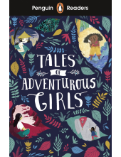 Penguin Readers Level 1: Tales of Adventurous Girls (ELT Graded Reader) - Humanitas