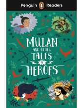 Penguin Readers Level 2: Mulan and Other Tales of Heroes (ELT Graded Reader) - Humanitas
