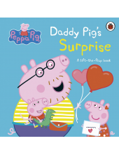 Peppa Pig: Daddy Pig's Surprise: A Lift-the-Flap Book - Humanitas