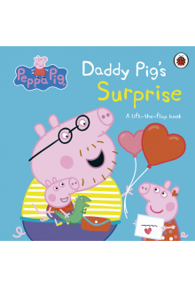 Peppa Pig: Daddy Pig's Surprise: A Lift-the-Flap Book - Humanitas