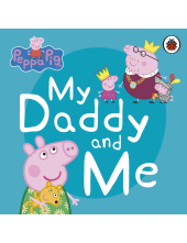 Peppa Pig: My Daddy and Me - Humanitas