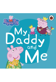 Peppa Pig: My Daddy and Me - Humanitas
