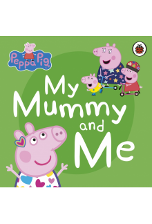 Peppa Pig: My Mummy and Me - Humanitas