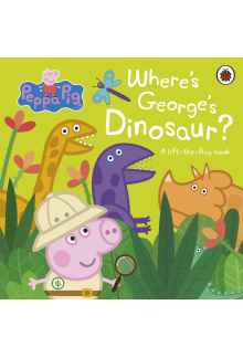 Peppa Pig: Where's George's Dinosaur?: A Lift The Flap Book - Humanitas