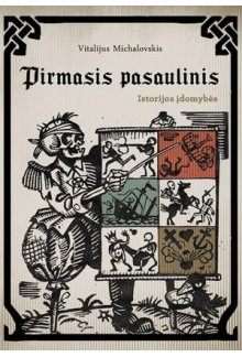 Pirmasis pasaulinis. Istorijos įdomybės - Humanitas