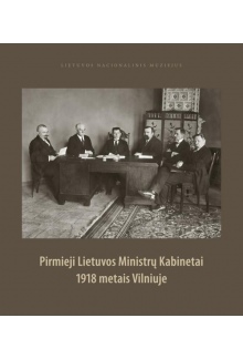 Pirmieji Lietuvos Ministrų Kabinetai 1918 metais Vilniuje - Humanitas