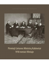 Pirmieji Lietuvos Ministrų Kabinetai 1918 metais Vilniuje - Humanitas