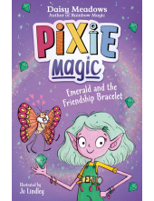 Pixie Magic: Emerald and the Friendship Bracelet - Humanitas