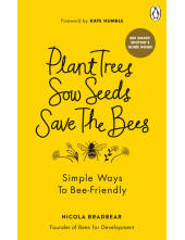 Plant Trees, Sow Seeds, Save The Bees - Humanitas