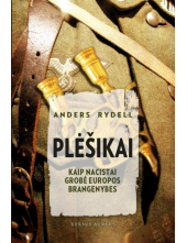 Plėšikai. Kaip nacistai grobėEuropos brangenybes - Humanitas