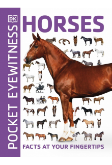 Pocket Eyewitness Horses: Facts at Your Fingertips - Humanitas