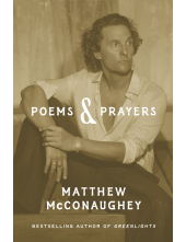 Poems & Prayers: Matthew McConaughey's brand new inspirational book - Humanitas
