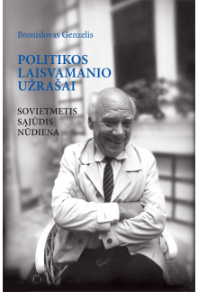 Politikos laisvamanio užrašai:sovietmetis, Sąjūdis, nūdiena - Humanitas