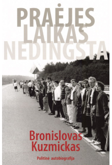 Praėjęs laikas nedingsta.Politinė autobiografija - Humanitas