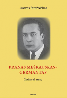 Pranas Meškauskas-Germantas.Įkaitas už tautą - Humanitas