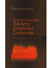 Pravėrus namų duris: moterų švietimas Lietuvoje XVIII a. - Humanitas