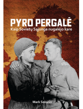 Pyro pergalė:kaip Sovietų Sąjunga nugalėjo kare - Humanitas
