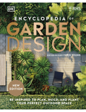 RHS Encyclopedia of Garden Design: Be Inspired to Plan, Build, and Plant Your Perfect Outdoor Space - Humanitas