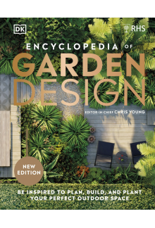 RHS Encyclopedia of Garden Design: Be Inspired to Plan, Build, and Plant Your Perfect Outdoor Space - Humanitas