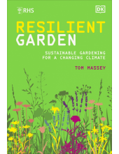 RHS Resilient Garden: Sustainable Gardening for a Changing Climate - Humanitas